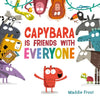 Capybara Is Friends with Everyone - Hardcover