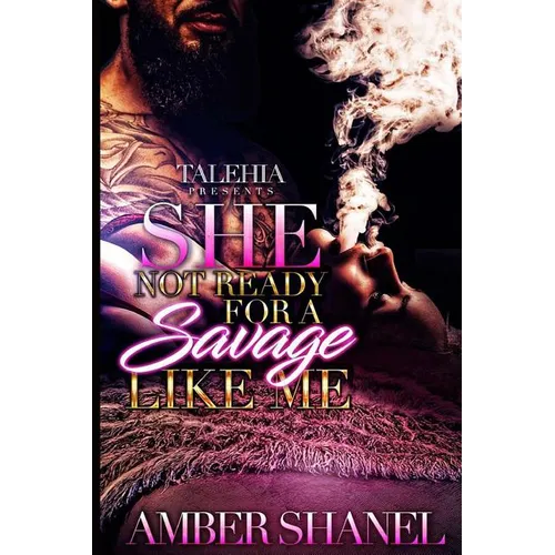She Not Ready For A Savage Like Me - Paperback