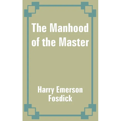 The Manhood of the Master - Paperback