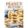 A Thrilling Cookbook for Peanut Butter Lovers: Peanut Butter Recipes for your Incredible Addiction - Paperback