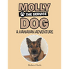 Molly The Service Dog: Hawaiian Adventure - Paperback