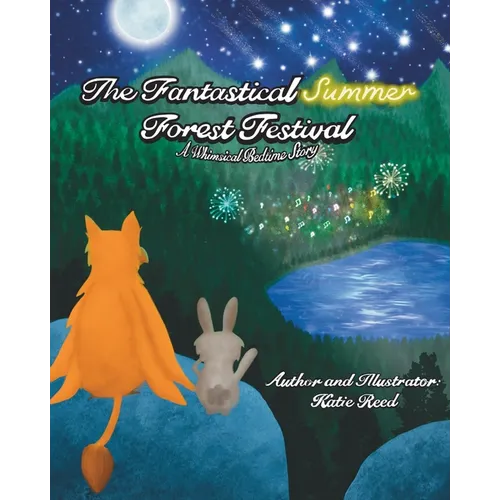 The Fantastical Summer Forest Festival: A Whimsical Bedtime Story - Paperback