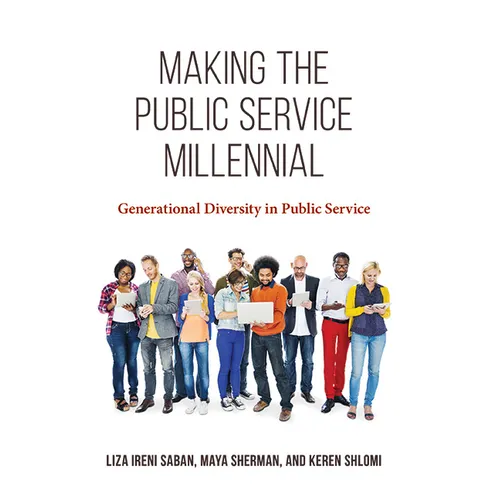 Making the Public Service Millennial: Generational Diversity in Public Service - Paperback