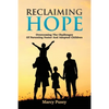 Reclaiming Hope: Overcoming the Challenges of Parenting Foster and Adoptive Children - Paperback