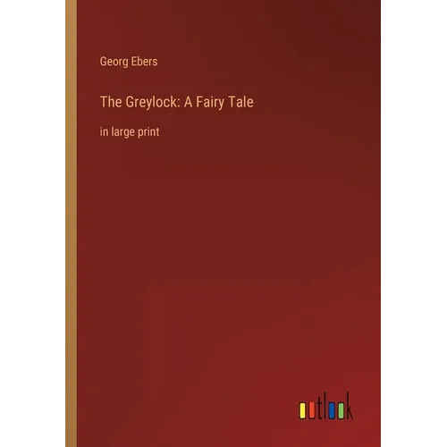 The Greylock: A Fairy Tale: in large print - Paperback