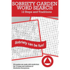 Sobriety Garden Word Search: 12 Steps and Traditions Word Search Puzzles (Volume 1) - Paperback