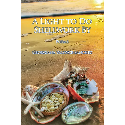 A Light to Do Shellwork By: Poems - Paperback