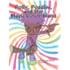 Polly, Puddles, and The Magic Color Wand - Hardcover