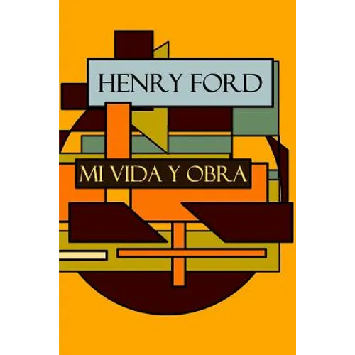 Henry Ford: Mi vida y Obra - Paperback