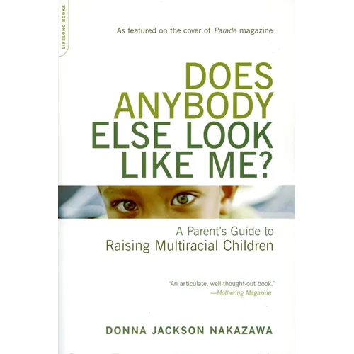 Does Anybody Else Look Like Me?: A Parent's Guide to Raising Multiracial Children - Paperback
