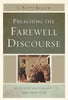 Preaching the Farewell Discourse: An Expository Walk-Through of John 13:31-17:26 - Paperback