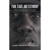 Pain, Tears, and Testimony: From the Loss of a Mother to Reuniting with My Father - Hardcover