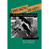 Breaking Hearts: The Two Sides of Unrequited Love - Hardcover