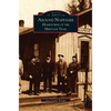 Around Nappanee: Hometowns of the Heritage Trail - Hardcover