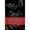 The Zombie Apocalypse Guide to 3D printing: Designing and printing practical objects - Paperback