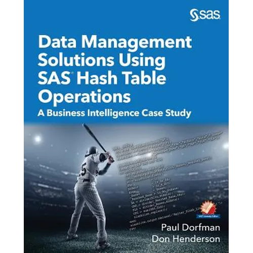 Data Management Solutions Using SAS Hash Table Operations: A Business Intelligence Case Study - Paperback