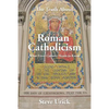 The Truth about Roman Catholicism: What Every Catholic Needs to Know - Paperback