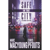 Safe in the City: A streetwise guide to avoid being robbed, ripped off, or run over - Paperback