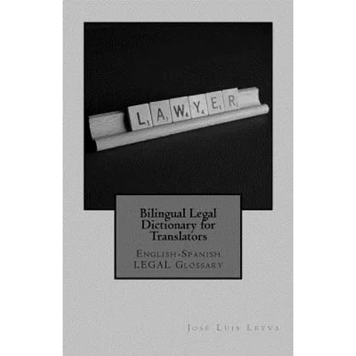 Bilingual Legal Dictionary for Translators: English-Spanish Legal Glossary - Paperback