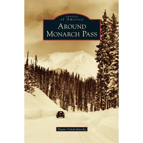 Around Monarch Pass - Hardcover