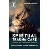 Spiritual Trauma Care: Theology and Psychology in Dialogue - Paperback