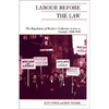 Labour Before the Law: The Regulation of Workers' Collective Action in Canada, 1900-1948 - Paperback