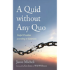 A Quid Without Any Quo: Gospel Freedom According to Galatians - Paperback