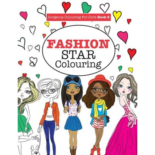Gorgeous Colouring for Girls - Fashion Star - Paperback