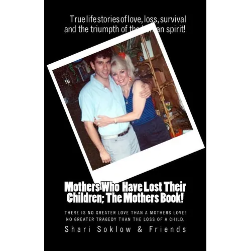 Mothers who Have Lost Their Children: The Mothers Book! - Paperback