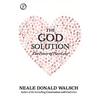 The God Solution: The Power of Pure Love - Hardcover