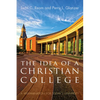 The Idea of a Christian College - Paperback