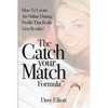The Catch Your Match Formula: How To Create An Online Dating Profile That Really Gets Results! - Paperback