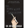 The Dark Side of Medicine - Hardcover
