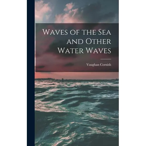 Waves of the sea and Other Water Waves - Hardcover