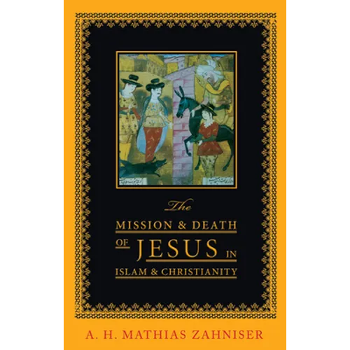 The Mission and Death of Jesus in Islam and Christianity - Hardcover