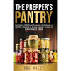 The Prepper's Pantry: Nutritional Bulk Food Prepping to Maintain a Healthy Diet and a Strong Immune System to Survive Any Crisis - Hardcover