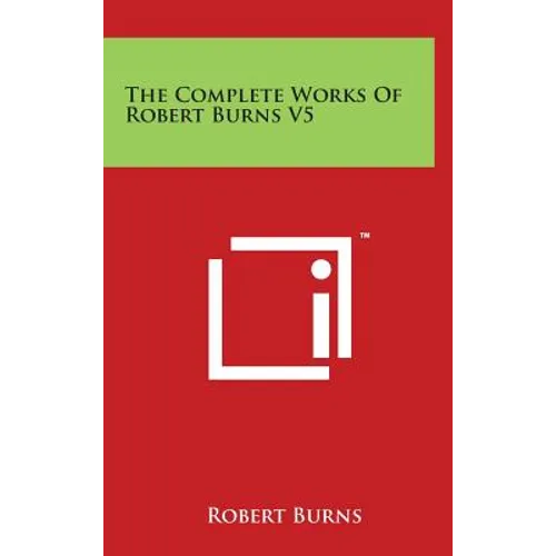 The Complete Works Of Robert Burns V5 - Hardcover