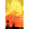 Wounded Witnesses - Paperback