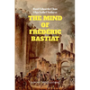 The Mind of Frédéric Bastiat: The French Thinker That First Responded to the Communist Manifesto - Paperback
