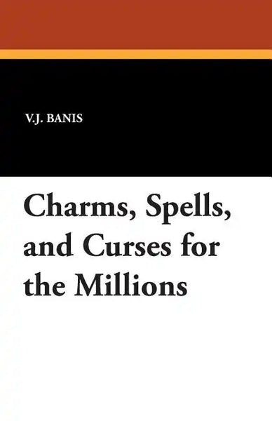 Charms, Spells, and Curses for the Millions - Paperback