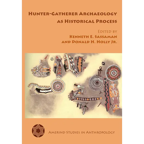Hunter-Gatherer Archaeology as Historical Process - Paperback