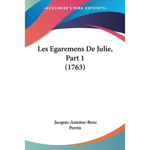 Les Egaremens De Julie, Part 1 (1763) - Paperback