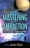 Mastering the Law of Attraction: Your Personal Change Blueprint - Paperback