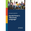 A Study Guide for Harold Pinter's "Mountain Language" - Paperback