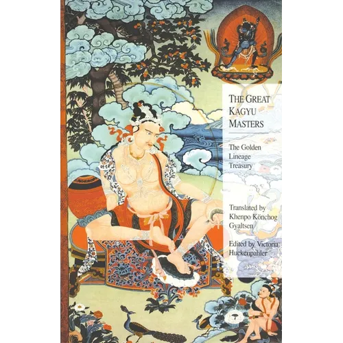 The Great Kagyu Masters: The Golden Lineage Treasury - Paperback