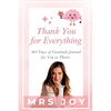 Thank You For Everything: 365-Days of Gratitude Journal for You to Thrive - Paperback