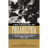 The Peoples of Philadelphia: A History of Ethnic Groups and Lower-Class Life, 1790-1940 - Paperback