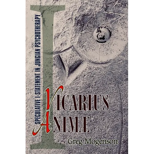 Vicarius Animae: Speculative I-statement in Jungian Psychotherapy - Paperback