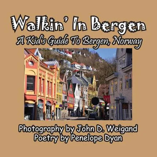Walkin' In Bergen, A Kid's Guide to Bergen, Norway - Paperback