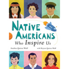 Native Americans Who Inspire Us - Hardcover